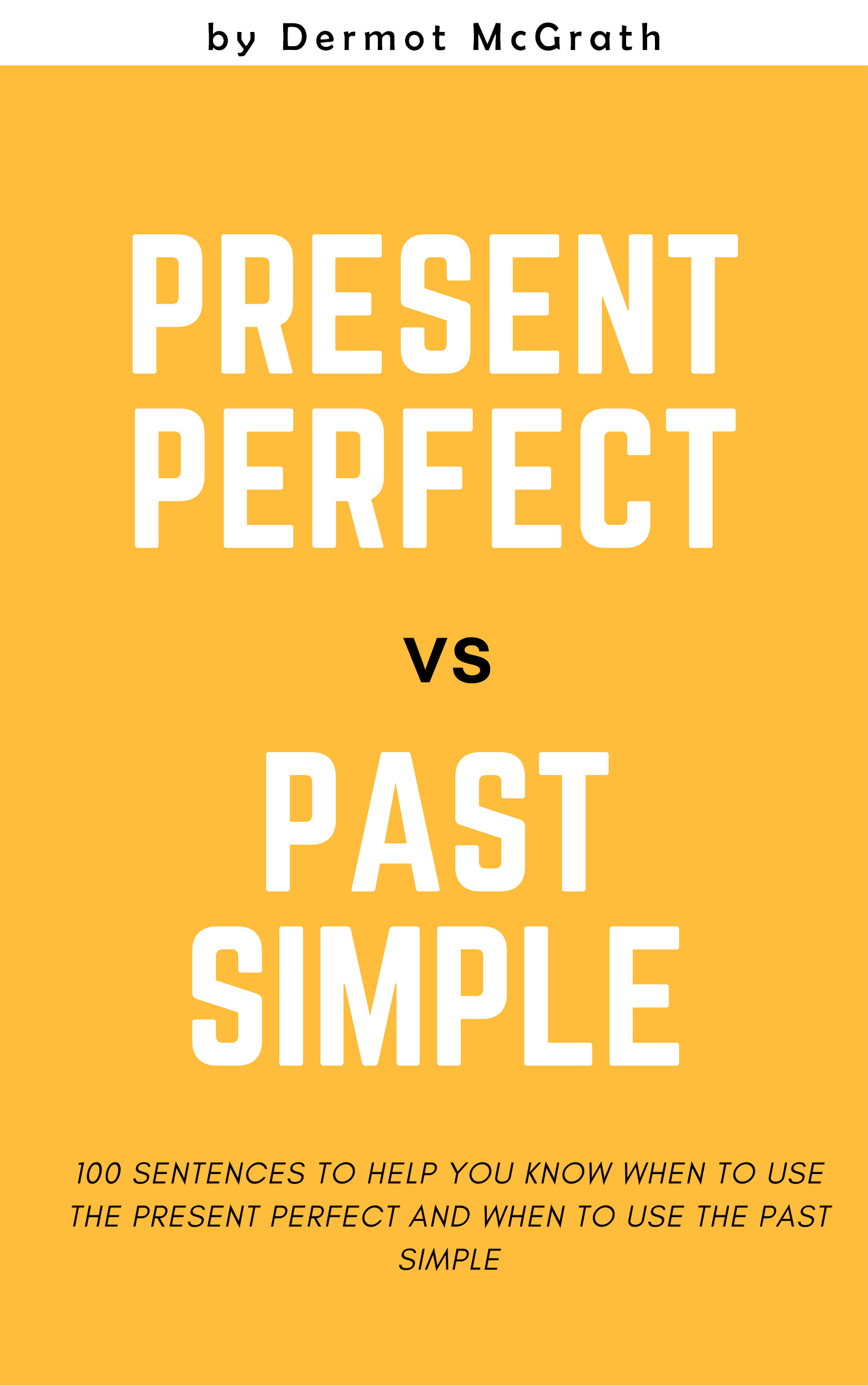 THE PRESENT PERFECT vs THE PAST SIMPLE - Dermot McGrath